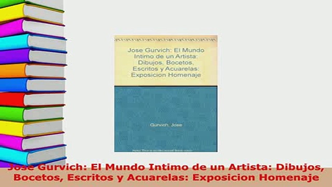 PDF  Jose Gurvich El Mundo Intimo de un Artista Dibujos Bocetos Escritos y Acuarelas Ebook