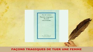 Download  FAÇONS TRAGIQUES DE TUER UNE FEMME Free Books
