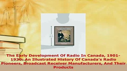PDF  The Early Development Of Radio In Canada 19011930 An Illustrated History Of Canadas Read Online