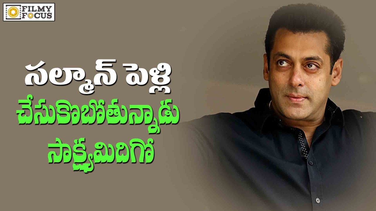 Salman Khan to Marry Soon !! Here is the Proof - Filmyfocus.com