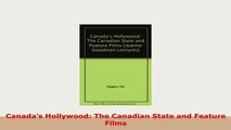 Download  Canadas Hollywood The Canadian State and Feature Films Download Full Ebook