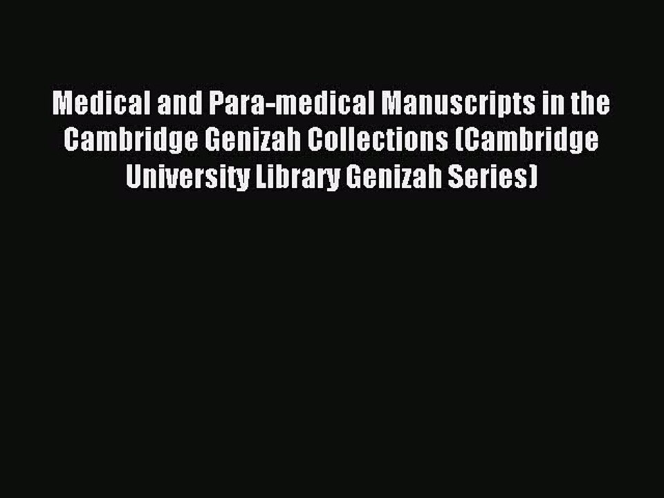 Read Medical and Para-medical Manuscripts in the Cambridge Genizah Collections (Cambridge University