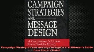 READ book  Campaign Strategies and Message Design A Practitioners Guide from Start to Finish Free Online