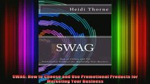 READ FREE Ebooks  SWAG How to Choose and Use Promotional Products for Marketing Your Business Full Free