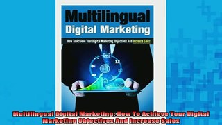 READ book  Multilingual Digital Marketing How To Achieve Your Digital Marketing Objectives And Online Free
