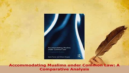 PDF  Accommodating Muslims under Common Law A Comparative Analysis Free Books