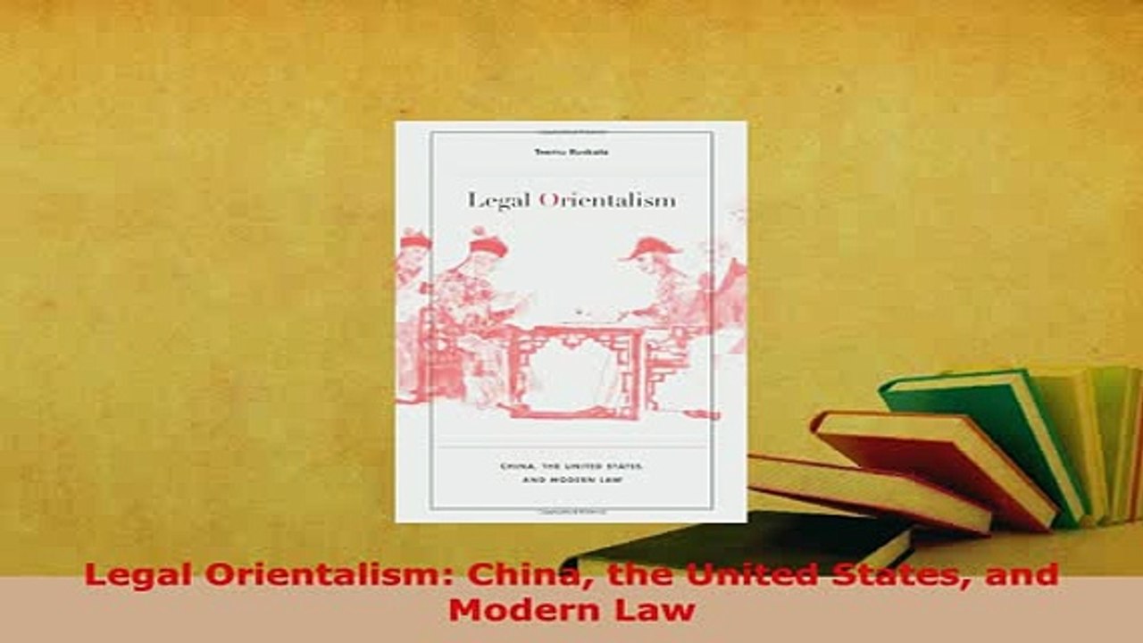 PDF  Legal Orientalism China the United States and Modern Law  Read Online