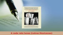 Download  A cada rato lunes Letras Mexicanas  EBook