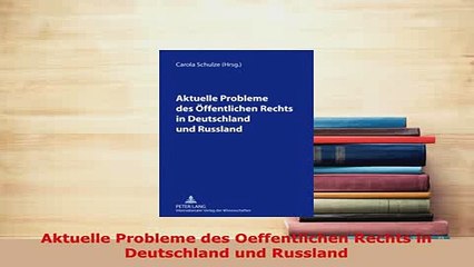 Download  Aktuelle Probleme des Oeffentlichen Rechts in Deutschland und Russland  EBook