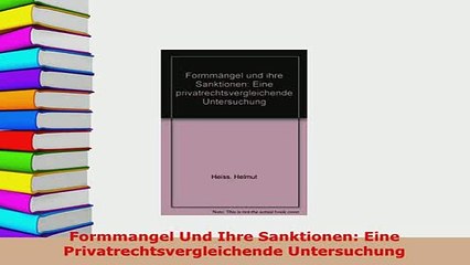 PDF  Formmangel Und Ihre Sanktionen Eine Privatrechtsvergleichende Untersuchung  Read Online