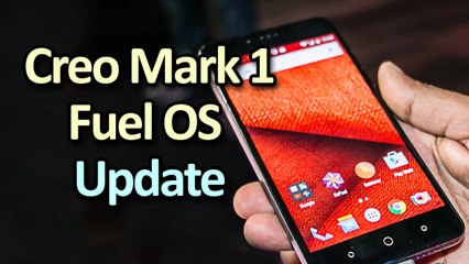 Creo Renews Mark 1 with first Fuel OS Software Update