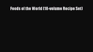 Read Foods of the World (18-volume Recipe Set) Ebook Free