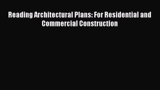 PDF Reading Architectural Plans: For Residential and Commercial Construction  Read Online