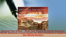 Read  Around The Globe  Must See Places in North America North America Travel Guide for Kids Ebook Free