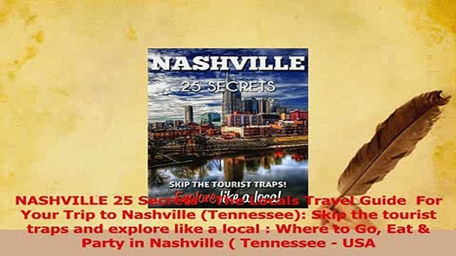 Read NASHVILLE 25 Secrets The Locals Travel Guide For Your Trip to Nashville Tennessee PDF Free
