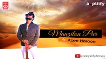 Manzilon Par (Full Video) | Kzee Haroon | Ampliify Times
