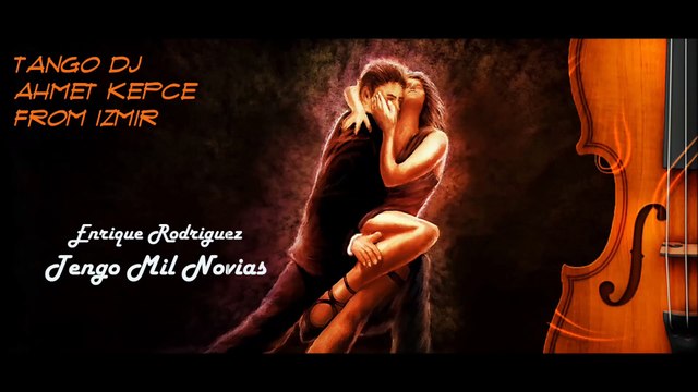 AHMET KEPCE Tango Dj - Vals Tanda Enrique Rodriguez-Chato Flores