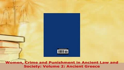 Download  Women Crime and Punishment in Ancient Law and Society Volume 2 Ancient Greece  EBook