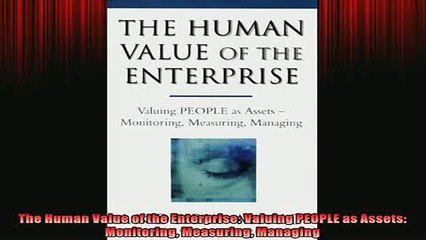 EBOOK ONLINE  The Human Value of the Enterprise Valuing PEOPLE as Assets Monitoring Measuring Managing  BOOK ONLINE