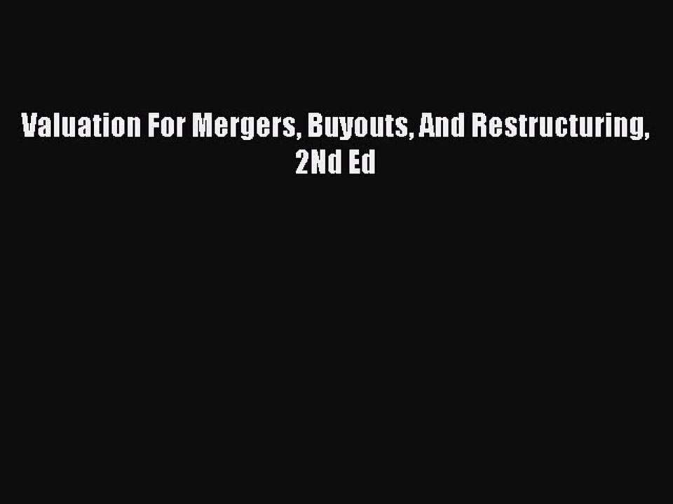 PDF Valuation For Mergers Buyouts And Restructuring 2Nd Ed  EBook
