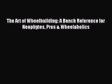 [Download PDF] The Art of Wheelbuilding: A Bench Reference for Neophytes Pros & Wheelaholics