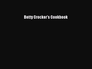 Read Betty Crocker's Cookbook Ebook Free