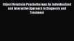 Read Object Relations Psychotherapy: An Individualized and Interactive Approach to Diagnosis