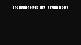 Read The Hidden Freud: His Hassidic Roots Ebook Online