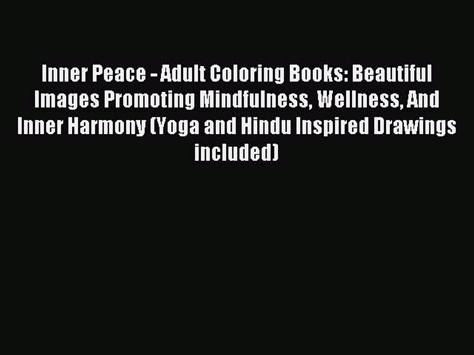 [Download PDF] Inner Peace - Adult Coloring Books: Beautiful Images Promoting Mindfulness Wellness