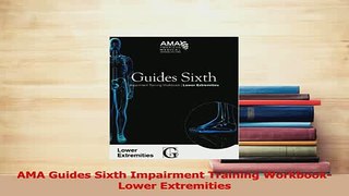 PDF  AMA Guides Sixth Impairment Training WorkbookLower Extremities  Read Online
