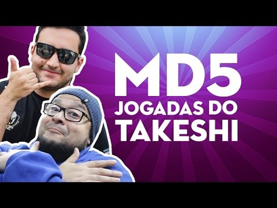 MD5 - MELHORES JOGADAS DO TAKESHI NO COMPETITIVO