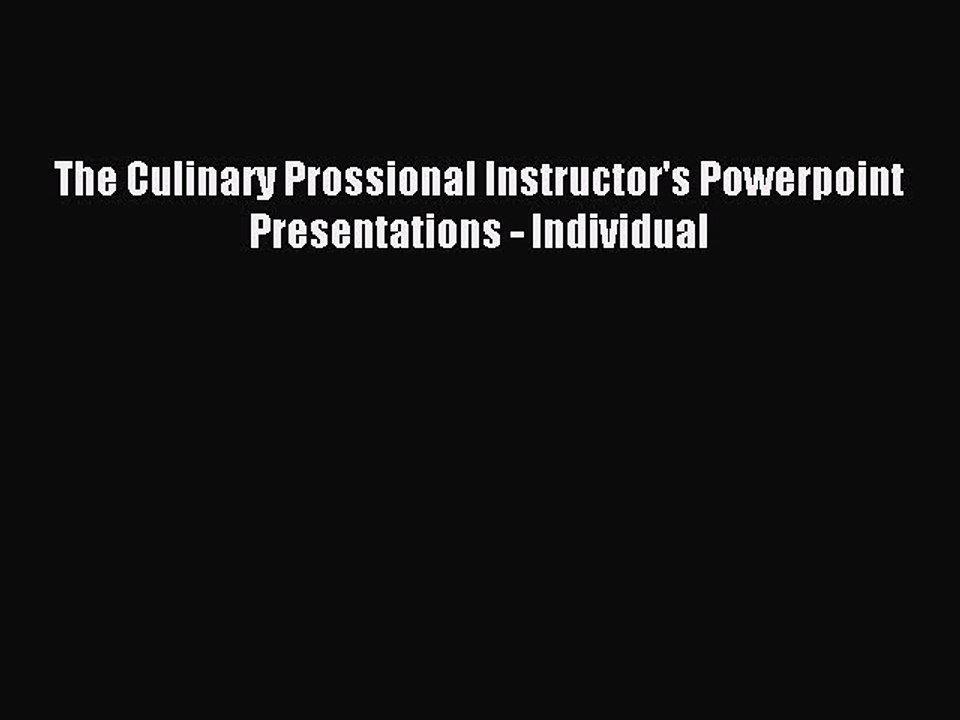 Read The Culinary Prossional Instructor's Powerpoint Presentations - Individual Ebook Free