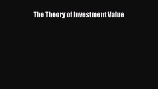 Read The Theory of Investment Value Ebook Free