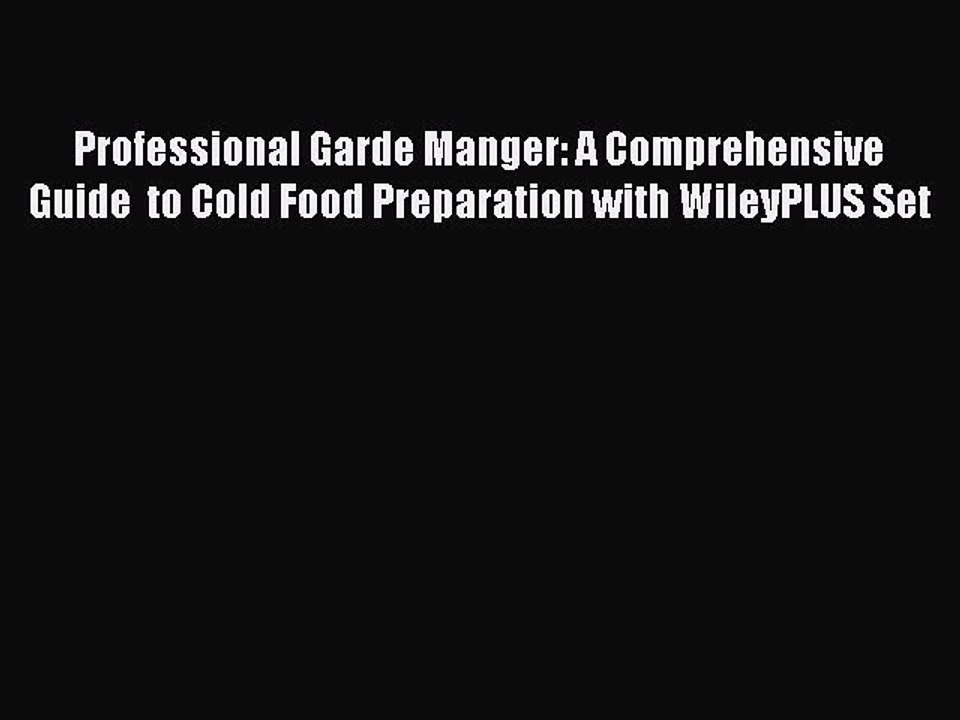 Read Professional Garde Manger: A Comprehensive Guide  to Cold Food Preparation with WileyPLUS