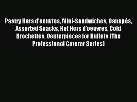 Download Pastry Hors d'oeuvres Mini-Sandwiches Canapés Assorted Snacks Hot Hors d'oeuvres Cold