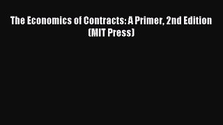Download The Economics of Contracts: A Primer 2nd Edition (MIT Press) PDF Online