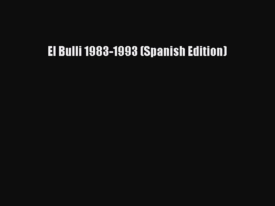 Read El Bulli 1983-1993 (Spanish Edition) Ebook Free