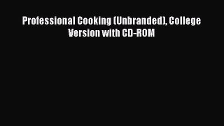 Read Professional Cooking (Unbranded) College Version with CD-ROM Ebook Free