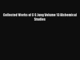 Read Collected Works of C G Jung Volume 13 Alchemical Studies PDF Free