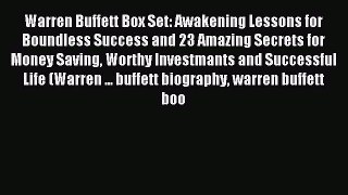 Read Warren Buffett Box Set: Awakening Lessons for Boundless Success and 23 Amazing Secrets