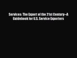 PDF Services: The Export of the 21st Century--A Guidebook for U.S. Service Exporters  Read