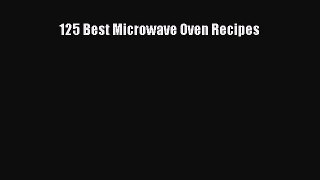 Download 125 Best Microwave Oven Recipes PDF Free