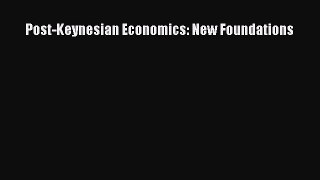 Read Post-Keynesian Economics: New Foundations Ebook Free