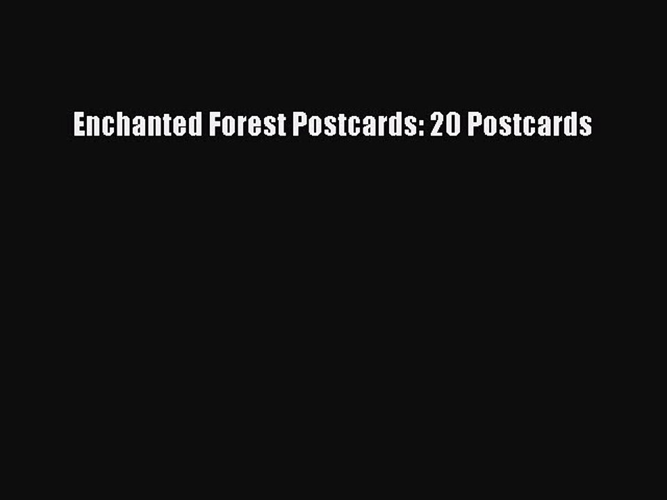 [Download PDF] Enchanted Forest Postcards: 20 Postcards PDF Free