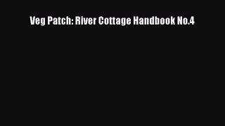 Read Veg Patch: River Cottage Handbook No.4 PDF Free