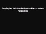 Download Easy Tagine: Delicious Recipes for Moroccan One-Pot Cooking PDF Free