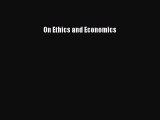 Read On Ethics and Economics Ebook Free