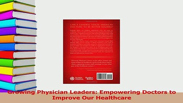 Download Growing Physician Leaders Empowering Doctors to Improve Our Healthcare Free Books