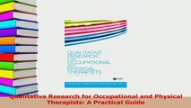 Read  Qualitative Research for Occupational and Physical Therapists A Practical Guide Ebook Free