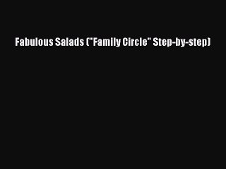 Read Fabulous Salads (Family Circle Step-by-step) Ebook Free